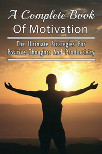 A Complete Book Of Motivation