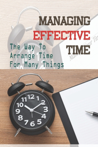 Managing Effective Time