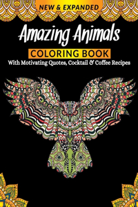 Amazing Animals Coloring Book With Motivating Quotes, Cocktail & Coffee Recipes