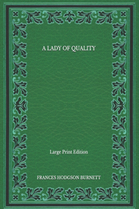 A Lady of Quality - Large Print Edition