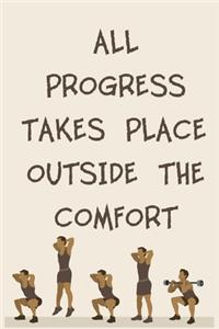 All Progress Takes Place Outside the Comfort Zone