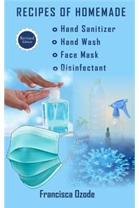 Recipes of Homemade Hand Sanitizer, Hand Wash, Face Mask, and Disinfectant