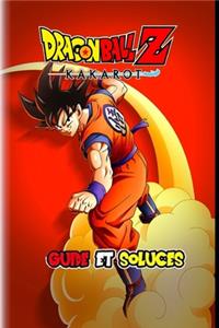 Dragon Ball Z Kakarot Guide et Soluces (Français)