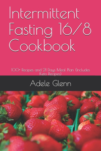 Intermittent Fasting 16/8 Cookbook
