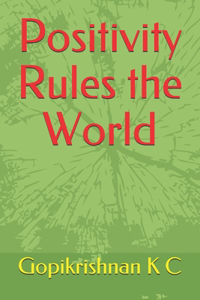 Positivity Rules the World