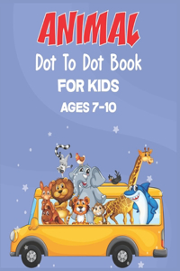 Animal Dot to Dot Book For Kids Ages 7-10