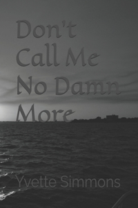 Don't Call Me No Damn More