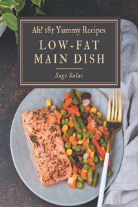 Ah! 185 Yummy Low-Fat Main Dish Recipes