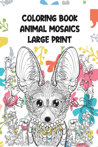 Animal Mosaics Coloring Book - Large Print