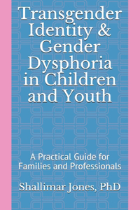 Transgender Identity & Gender Dysphoria in Children and Youth