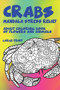 Adult Coloring Book of Flowers and Animals - Mandala Stress Relief - Large Print - Crabs