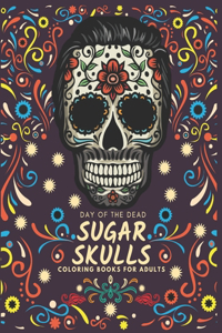 Day of the Dead Sugar Skulls Coloring Books for Adults