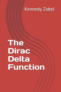 The Dirac Delta Function