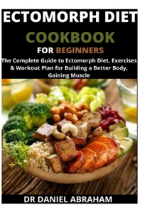 Ectomorph Diet Cookbook for Beginners