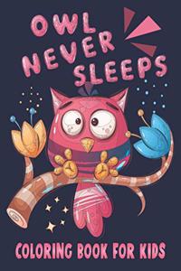 Owls Never Sleeps Coloring Book For Kids