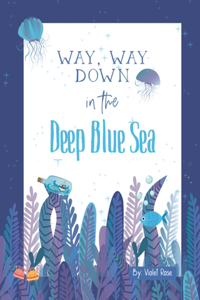 Way, Way Down in the Deep Blue Sea