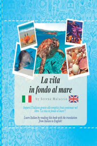 La vita infondo al mare - Bilingual Italian English book for children