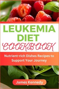 Leukemia Diet Cookbook