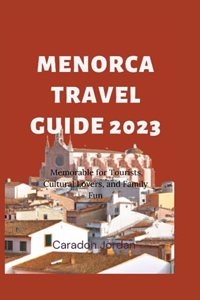 Ultimate Menorca Travel Guide 2023