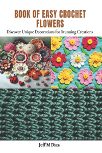 Book of Easy Crochet Flowers