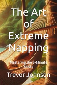 The Art of Extreme Napping