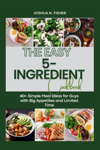 EASY 5-INGREDIENT COOKBOOK