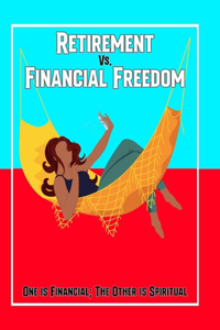 Retirement vs. Financial Freedom