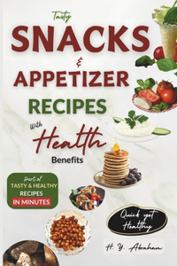 Tasty Snacks and Appetizer Recipes with Health Benefits