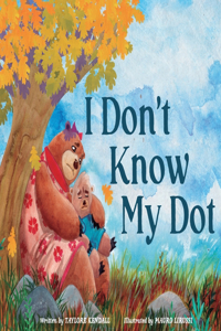 I Don't Know My Dot