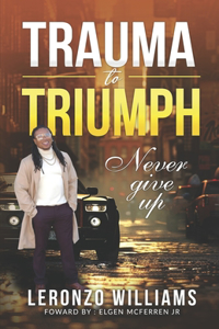 Trauma to Triumph