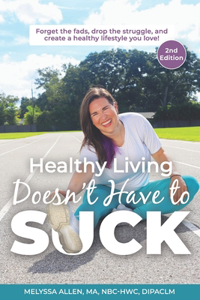 Healthy Living Doesn't Have to SUCK!