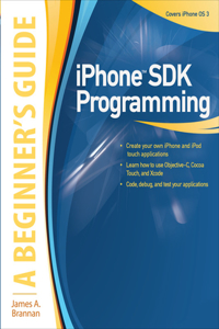 iPhone SDK Programming: A Beginner's Guide