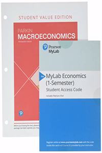 Macroeconomics, Student Value Edition Plus Mylab Economics with Pearson Etext -- Access Card Package