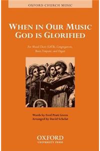 When in our music God is glorified