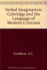 Verbal Imagination: Coleridge And The Language Of Modern Criticism
