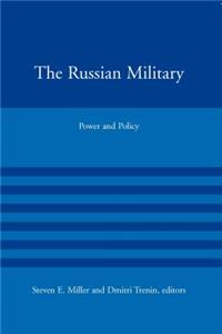 The The Russian Military Russian Military: Power and Policy