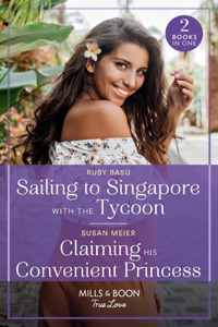 Sailing To Singapore With The Tycoon / Claiming His Convenient Princess