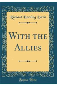 With the Allies (Classic Reprint)