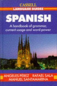 Spanish: A Handbook of Grammar, Current Usage and Word Power (Cassell Language Guides) Paperback â€“ 13 December 2016