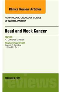 Head and Neck Cancer, an Issue of Hematology/Oncology Clinics of North America