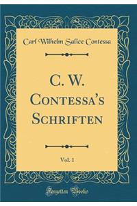 C. W. Contessa's Schriften, Vol. 1 (Classic Reprint)