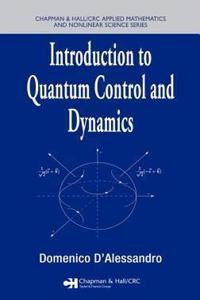 Introduction to Quantum Control and Dynamics (Chapman & Hall/CRC Applied Mathematics & Nonlinear Science) [Special Indian Edition - Reprint Year: 2020]