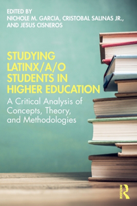 Studying Latinx/A/O Students in Higher Education