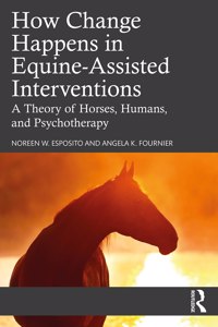 How Change Happens in Equine-Assisted Interventions