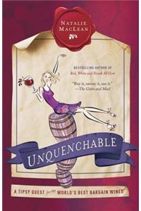 Unquenchable!: A Tipsy Quest for the World's Best Bargain Wines