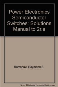Power Electronics Semiconductor Switches: Solutions Manual