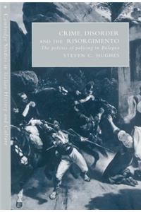 Crime, Disorder, and the Risorgimento