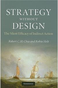 Strategy without Design: The Silent Efficacy of Indirect Action