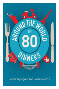 Around the World in 80 Dinners