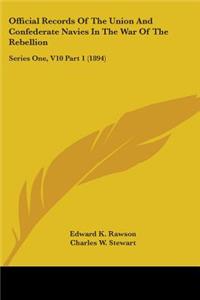 Official Records Of The Union And Confederate Navies In The War Of The Rebellion